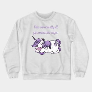 This Chronically ill girl needs her naps Crewneck Sweatshirt